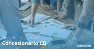 Beneficios de ser concesionario Clickbalance